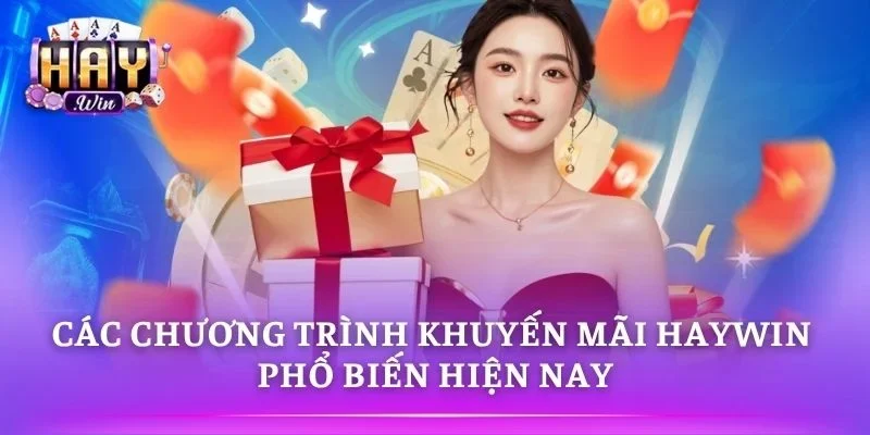 Khuyến Mãi HAYWIN thưởng nạp và hoàn trả hấp dẫn