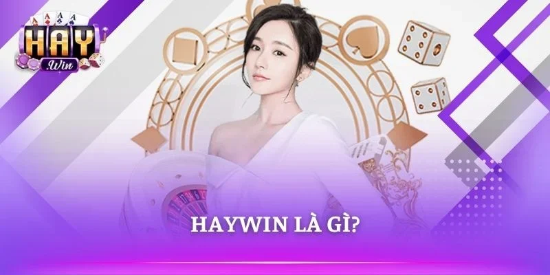 HAYWIN mang đến trải nghiệm cá cược trực tuyến hiện đại 