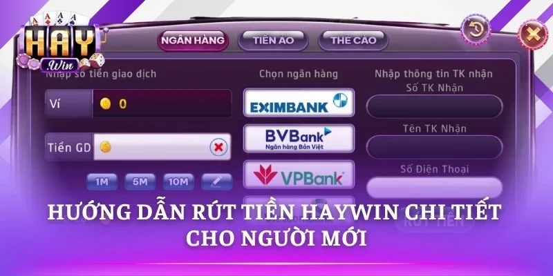 Rút Tiền HAYWIN nhanh bằng thao tác giao dịch đơn giản