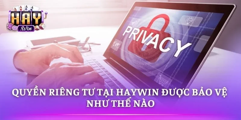 Quyền Riêng Tư bảo mật bằng công nghệ hiện đại